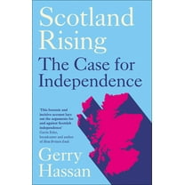 Scotland Rising : The Case for Independence (Hardcover)