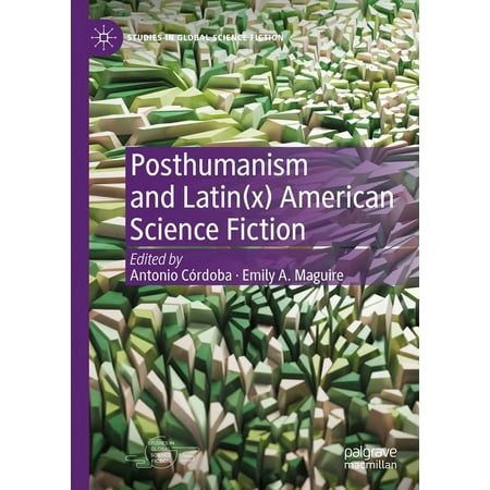 UPC: 9783031117909 | Studies in Global Science Fiction: Posthumanism and Latin(x) American Science Fiction (Hardcover)
