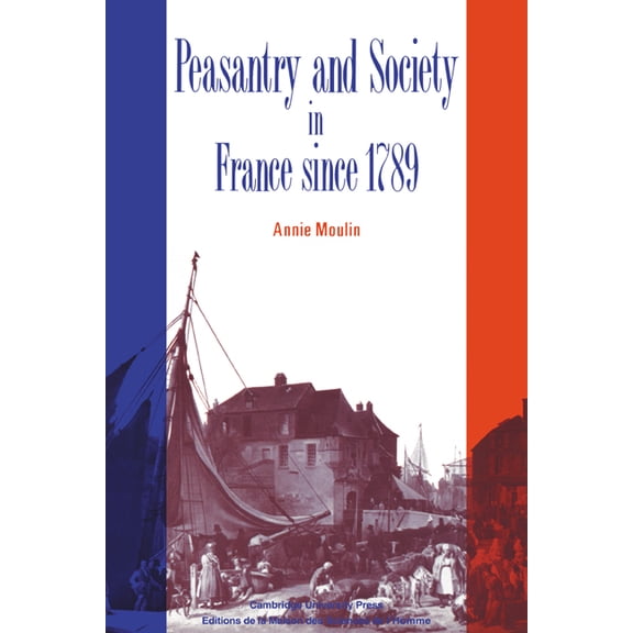 Peasantry and Society in France Since 1789, (Hardcover)