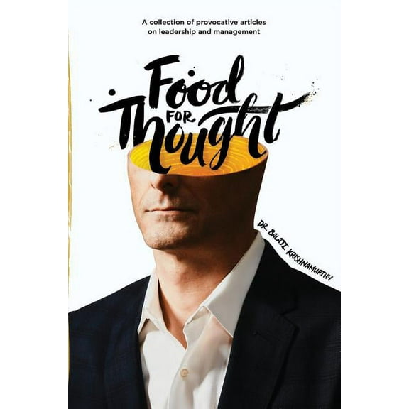 Food For Thought: A collection of provocative articles on leadership and management, (Paperback)