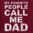 thumbnail image 5 of Wild Bobby,My Favorite People Call Me Dad Family Husband Daddy Granpa, Father's Day, Men Graphic Tees, Maroon, X-Large, 5 of 5