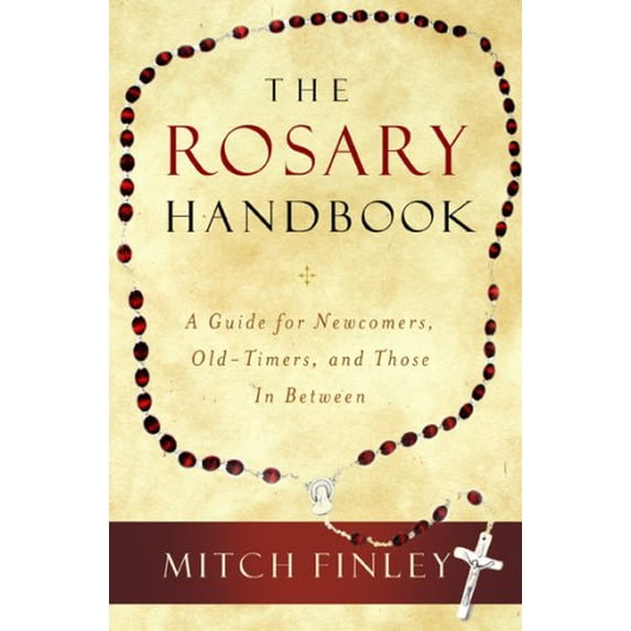 Pre-Owned The Rosary Handbook: A Guide for Newcomers, Old-Timers, and Those in Between, 9781593250997, 1593250991, Paperback, First Edition edition