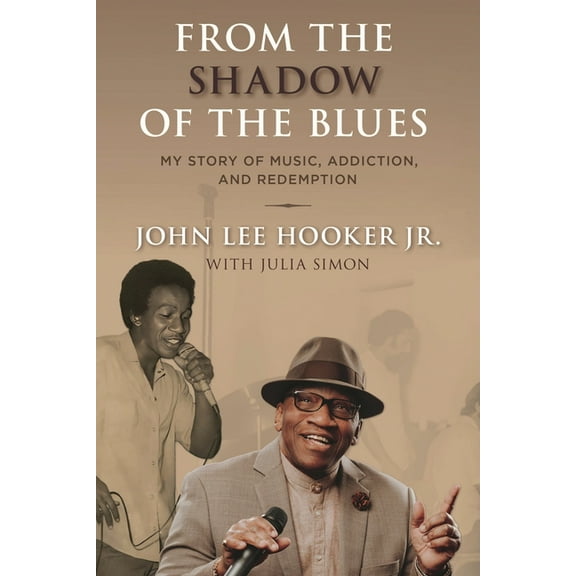 From the Shadow of the Blues: My Story of Music, Addiction, and Redemption, (Hardcover)