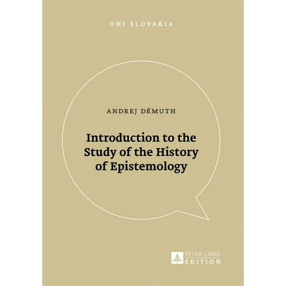 Uni Slovakia: Introduction to the Study of the History of Epistemology (Paperback)