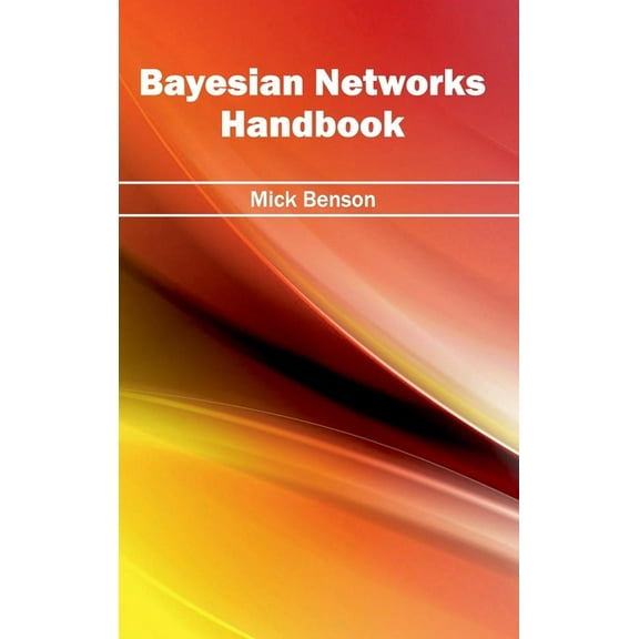 Bayesian Networks Handbook, (Hardcover)