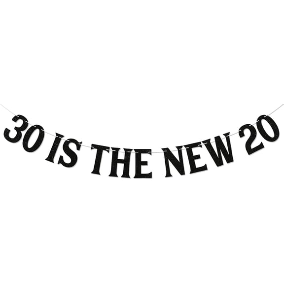 30 is the New 20 Banner - 30 Years Loved, Talk Thirty to Me Sign, Death to My Twenties Banner, Dirty Thirty, Funny 30th Birthday Party Decorations Black Glitter