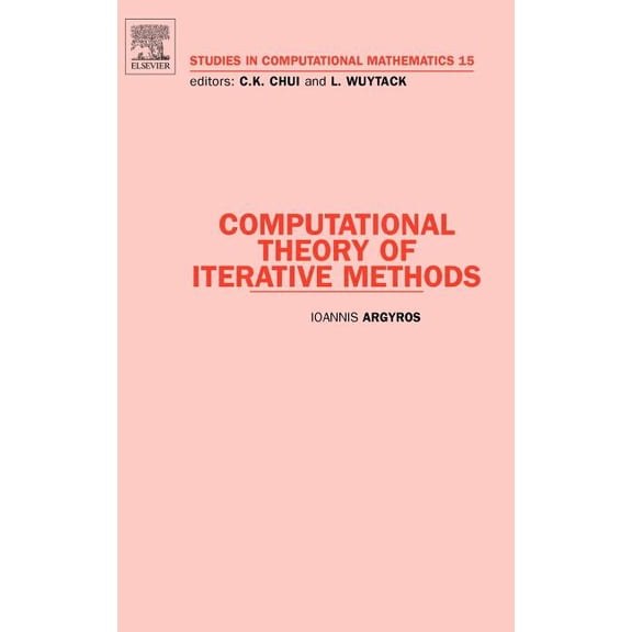 Studies in Computational Mathematics Computational Theory of Iterative Methods: Volume 15, Book 15, (Hardcover)
