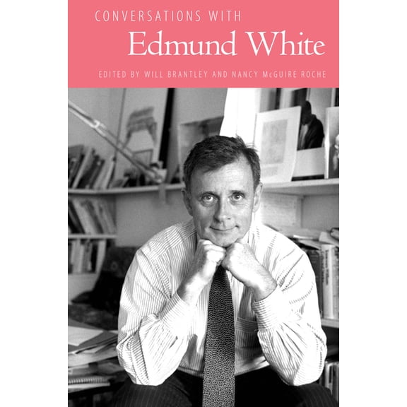 Literary Conversations Conversations with Edmund White, (Hardcover)