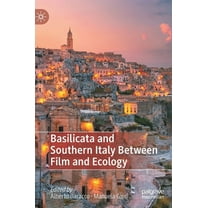 Basilicata and Southern Italy Between Film and Ecology, (Hardcover)