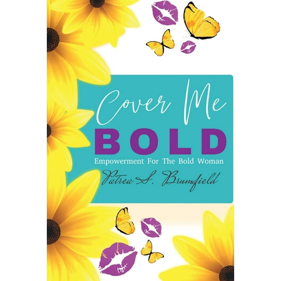 Cover Me Bold: Empowerment For The Bold Woman, (Paperback)