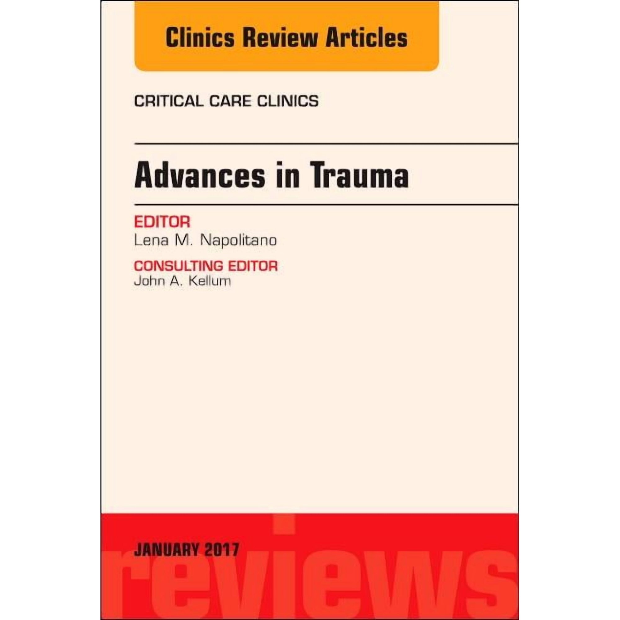 Clinics: Internal Medicine Advances in Trauma, an Issue of Critical Care Clinics: Volume 33-1, Book 33, (Hardcover)