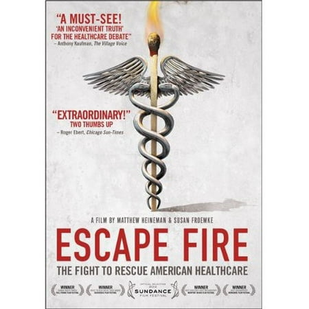 Escape Fire: The Fight To Rescue American Healthcare