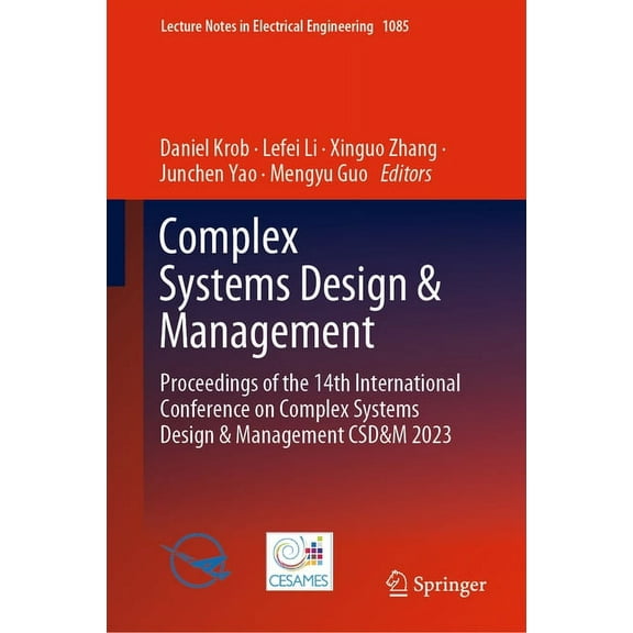 Lecture Notes in Electrical Engineering Complex Systems Design & Management: Proceedings of the 14th International Conference on Complex Systems Design & Manage, Book 1085, (Hardcover)