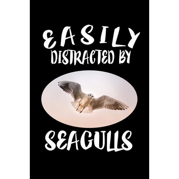 Easily Distracted By Seagulls: Animal Nature Collection (Paperback)