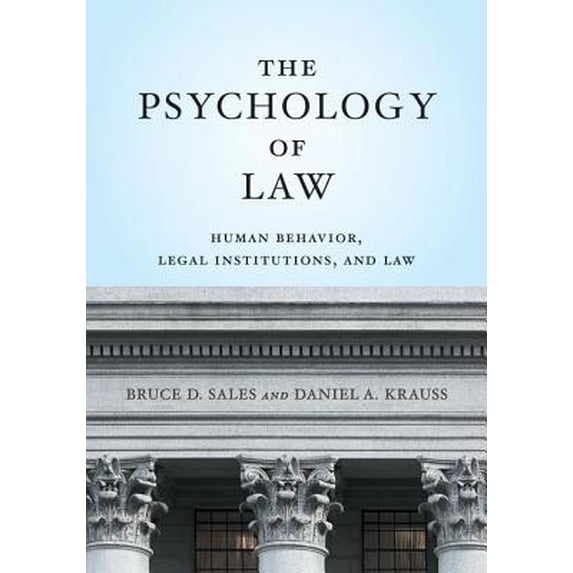 Pre-Owned The Psychology of Law: Human Behavior, Legal Institutions, and Law (Hardcover) 1433819368 9781433819360