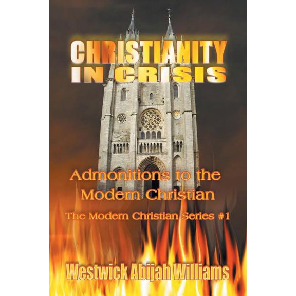 Christianity in Crisis: Admonitions to the Modern Christian (Paperback)