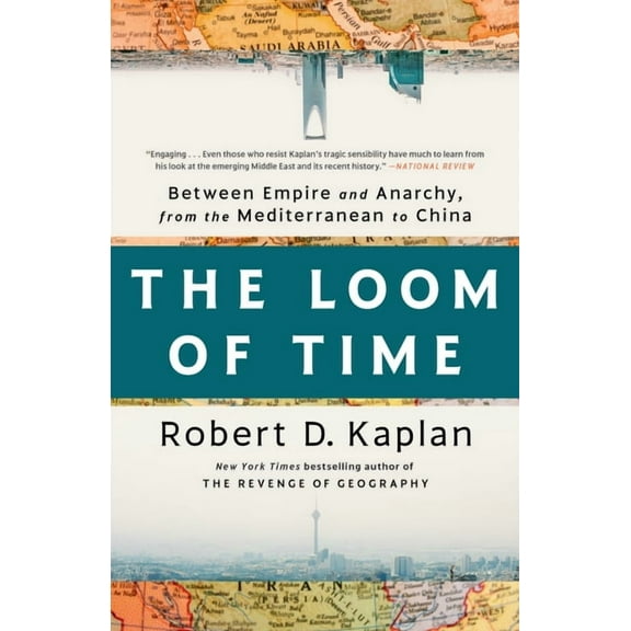 The Loom of Time: Between Empire and Anarchy, from the Mediterranean to China, (Paperback)