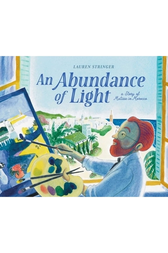 Pre-Owned An Abundance of Light: A Story of Matisse in Morocco, (Hardcover)