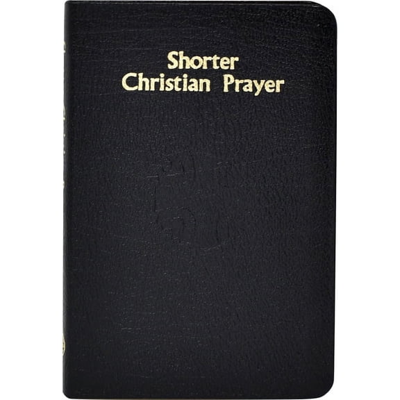 Shorter Christian Prayer: Four-Week Psalter of the Loh Containing Morning Prayer, and Evening Prayer with Selections for, (Hardcover)
