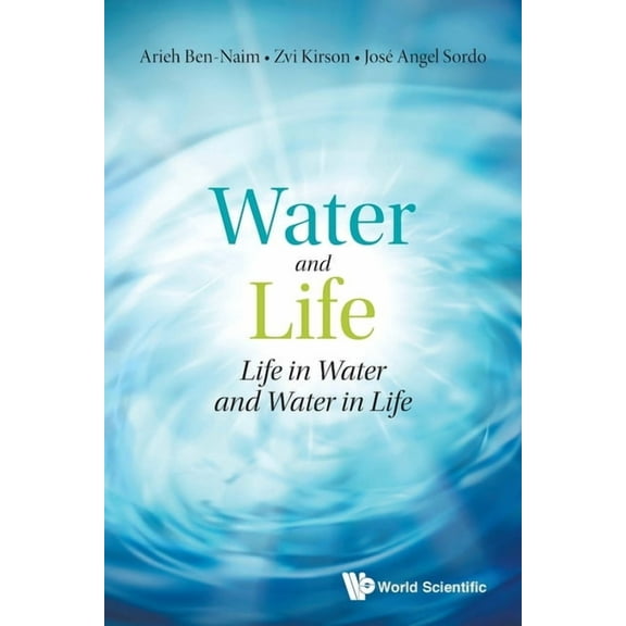 Water and Life: Life in Water and Water in Life, (Paperback)