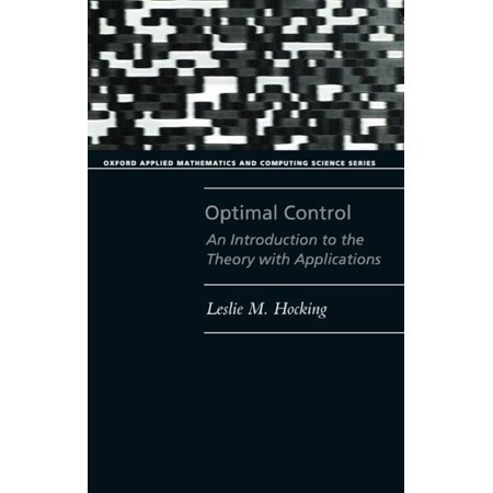 Oxford Applied Mathematics and Computing Optimal Control: An Introduction to the Theory with Applications (Paperback)
