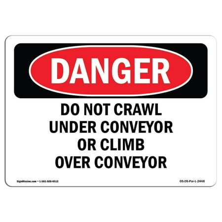 OSHA Danger Sign - Do Not Crawl Under Conveyor Or Climb Over Conveyor 5