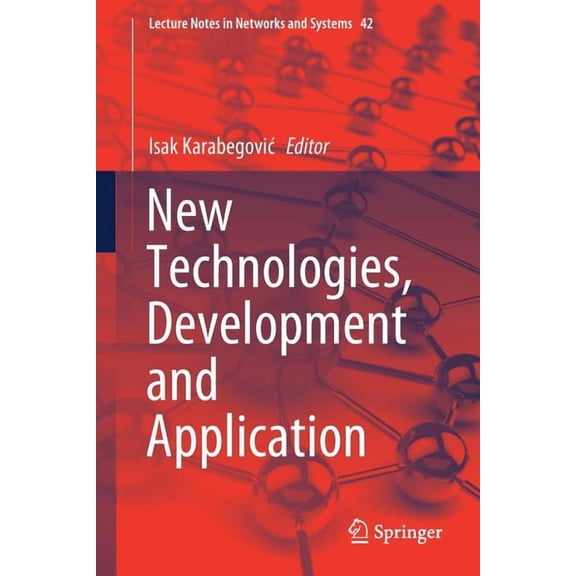 Lecture Notes in Networks and Systems New Technologies, Development and Application, Book 42, (Paperback)