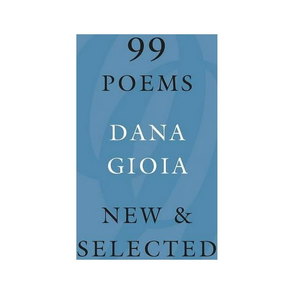 99 Poems: New & Selected, (Paperback)