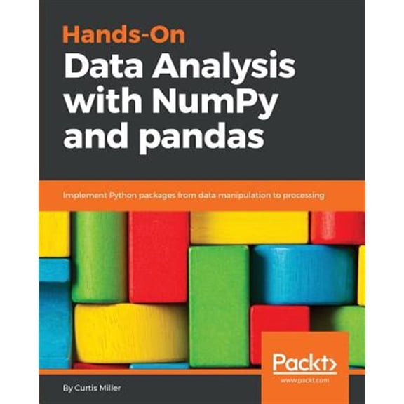 Pre-Owned Hands-On Data Analysis with NumPy and pandas: Implement Python packages from data manipulation to processing Paperback
