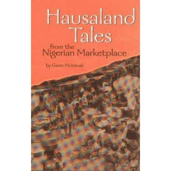 Pre-Owned Hausaland Tales from the Nigerian Marketplace (Hardcover) 0208025235 9780208025234