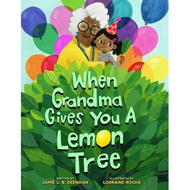 When Grandma Gives You a Lemon Tree, (Hardcover)