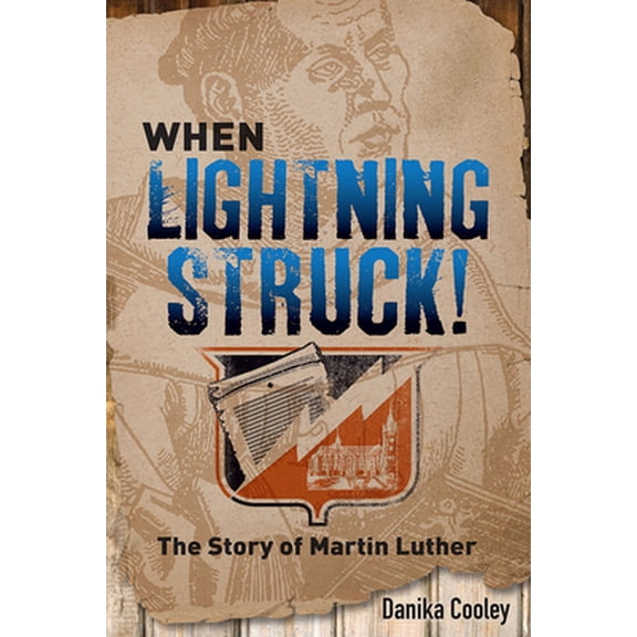 Pre-Owned When Lightning Struck!: The Story of Martin Luther (Hardcover)