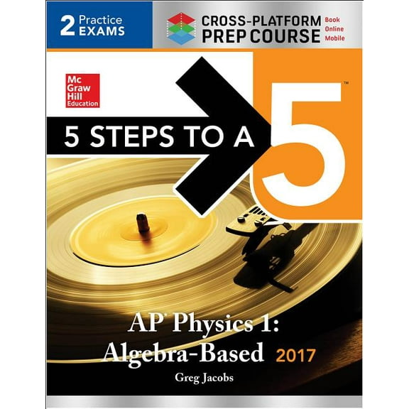 5 Steps to a 5 AP Physics 1: Algebra-Based 2017 (Edition 3) (Paperback)