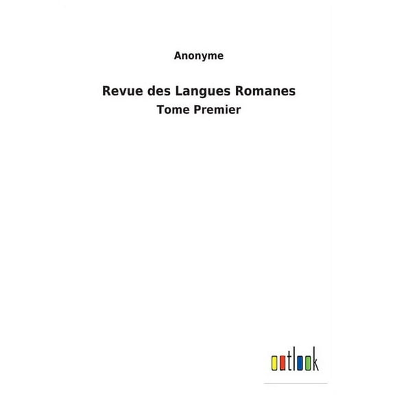 Revue des Langues Romanes : Tome Premier (Paperback)
