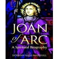 thumbnail image 1 of Joan of Arc: A Spiritual Biography, 1 of 4
