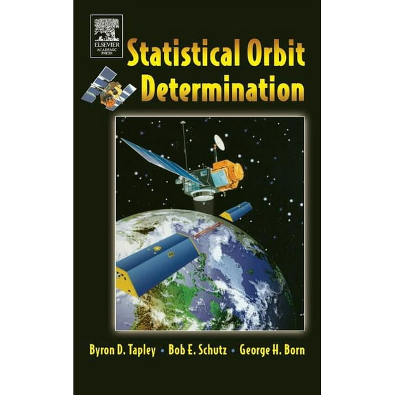 Statistical Orbit Determination, (Hardcover)