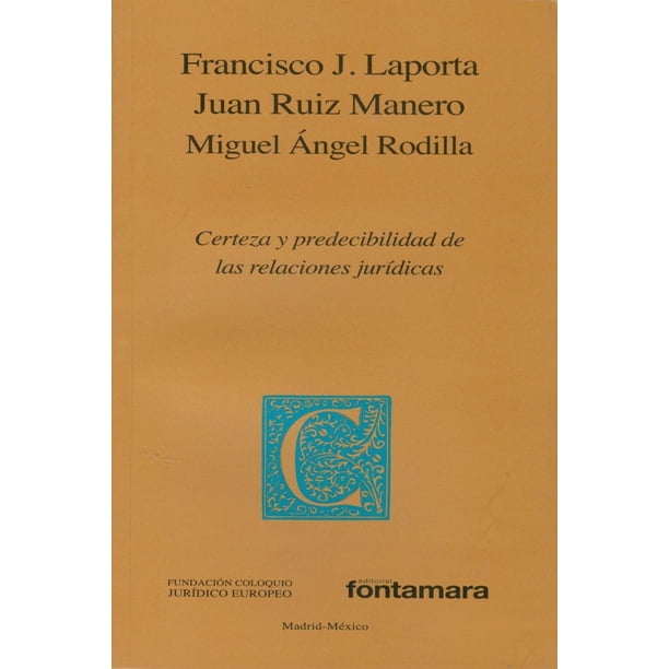 Certeza y predecibilidad de las relaciones jurídicas, de Francisco Laporta (Francisco Javier Laporta