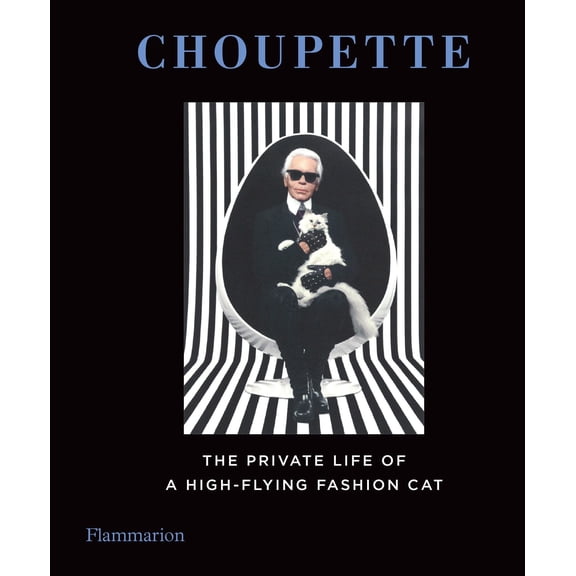Pre-Owned Choupette: The Private Life of a High-Flying Fashion Cat Hardcover