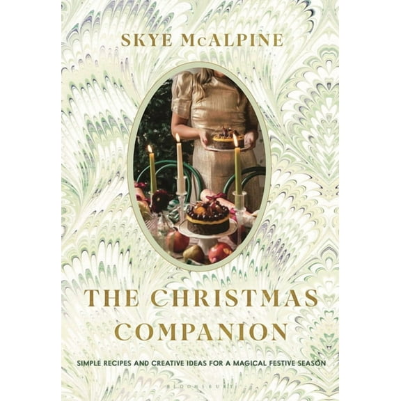 The Christmas Companion: Simple Recipes and Creative Ideas for a Magical Festive Season, (Hardcover)