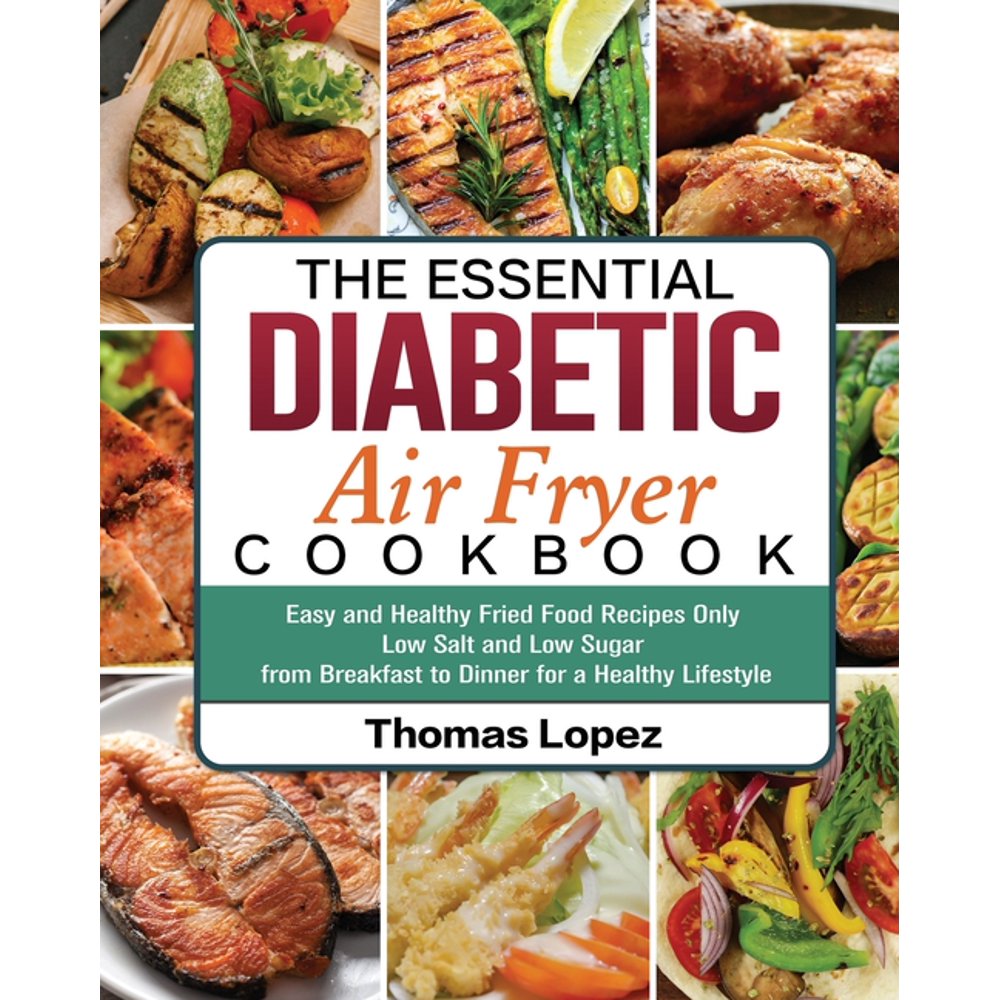 The Essential Diabetic Air Fryer Cookbook (Paperback)