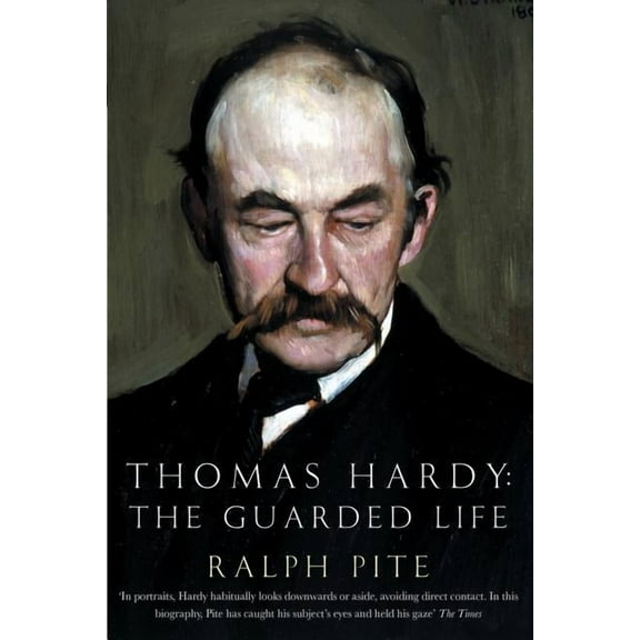 Thomas Hardy: The Guarded Life, (Paperback)