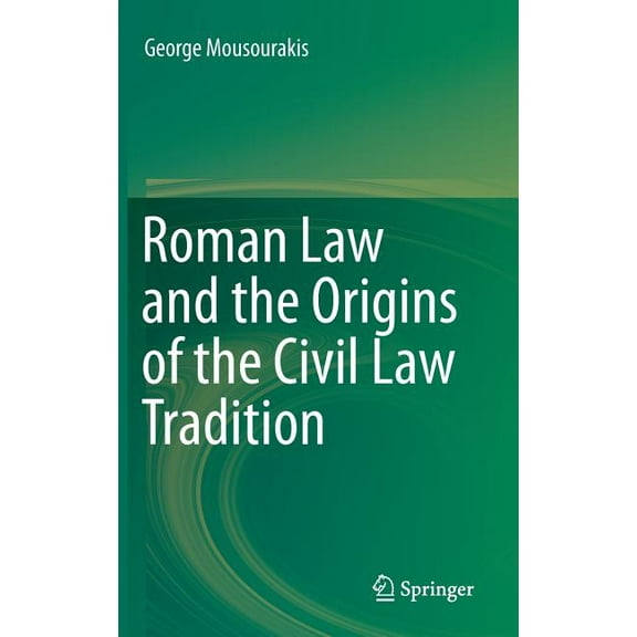 Roman Law and the Origins of the Civil Law Tradition, (Hardcover)