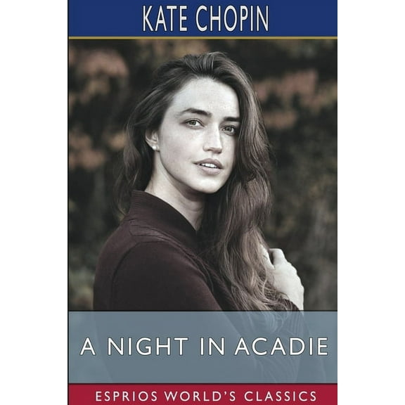 A Night in Acadie (Esprios Classics), (Paperback)