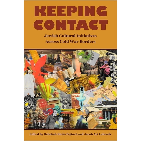 Keeping Contact: Jewish Cultural Initiatives Across Cold War Borders, (Paperback)