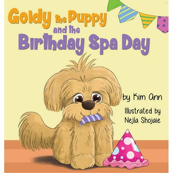 Goldy the Puppy Goldy the Puppy and the Birthday Spa Day, Book 3, (Hardcover)