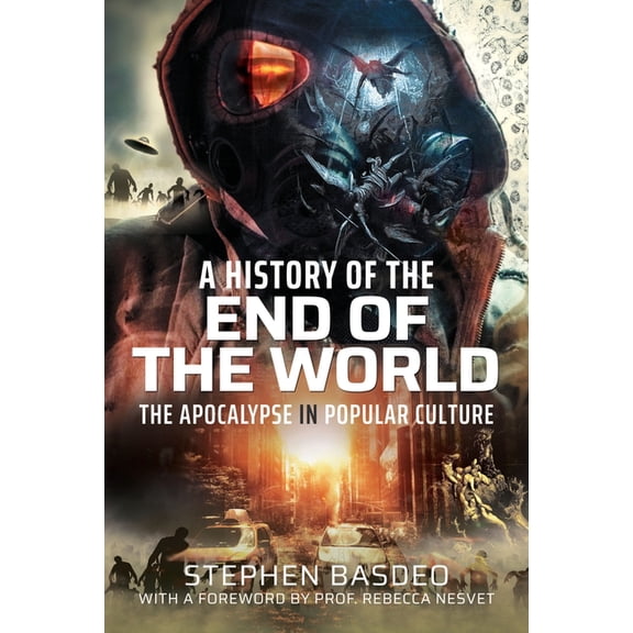 A History of the End of the World: The Apocalypse in Popular Culture, (Hardcover)