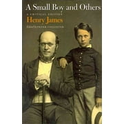 A Small Boy and Others : A Critical Edition (Paperback)
