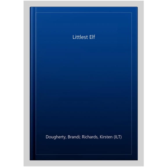 Pre-Owned The Littlest Elf (Paperback) 0545436540 9780545436540