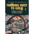 thumbnail image 1 of Turning Dust to Gold: Building a Future on the Moon and Mars, 1 of 1