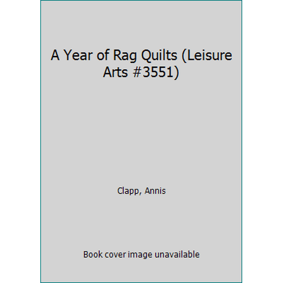 Pre-Owned A Year Of Rag Quilts (Paperback) 1574863886 9781574863888